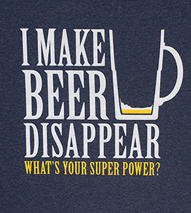 I make beer disappear. What's your super power?